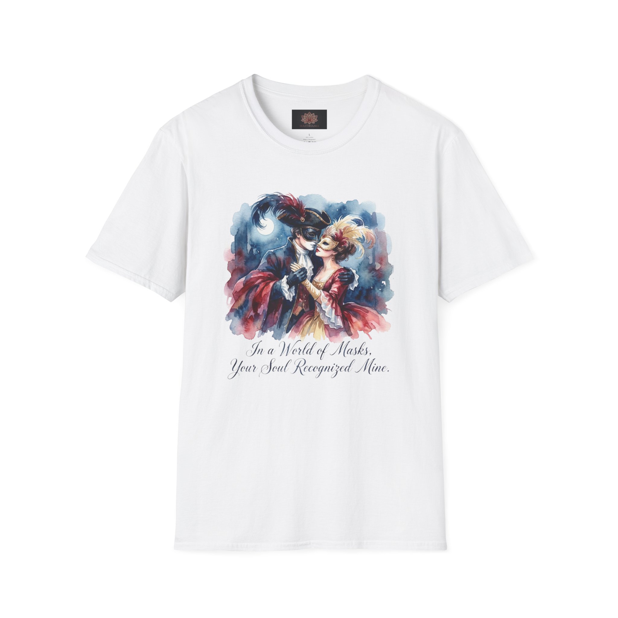 In a World of Masks Your Soul Recognized Mine Inspirational T-Shirt