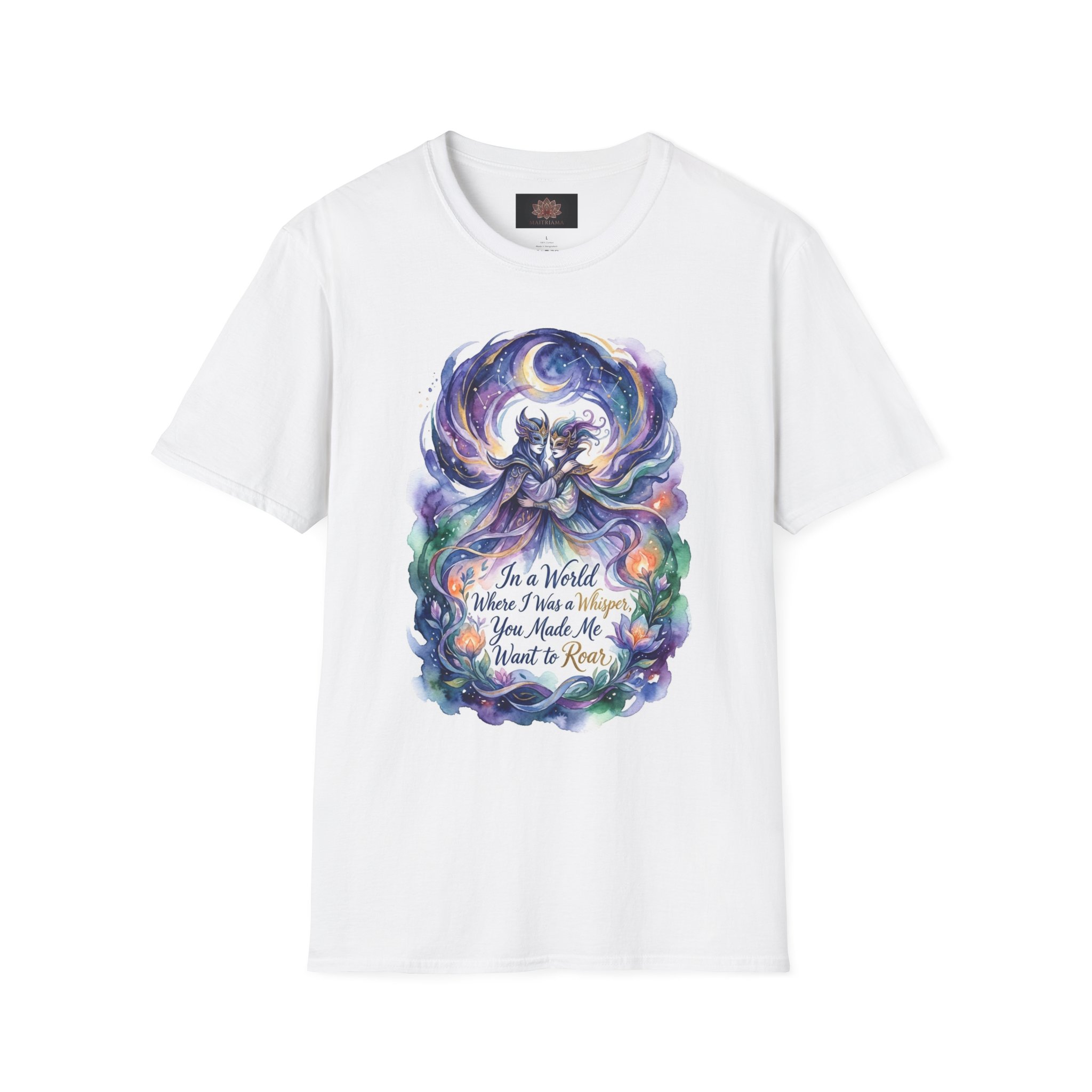 In a World Where I was a Whisper You Made Me Want to Roar Inspirational T-Shirt